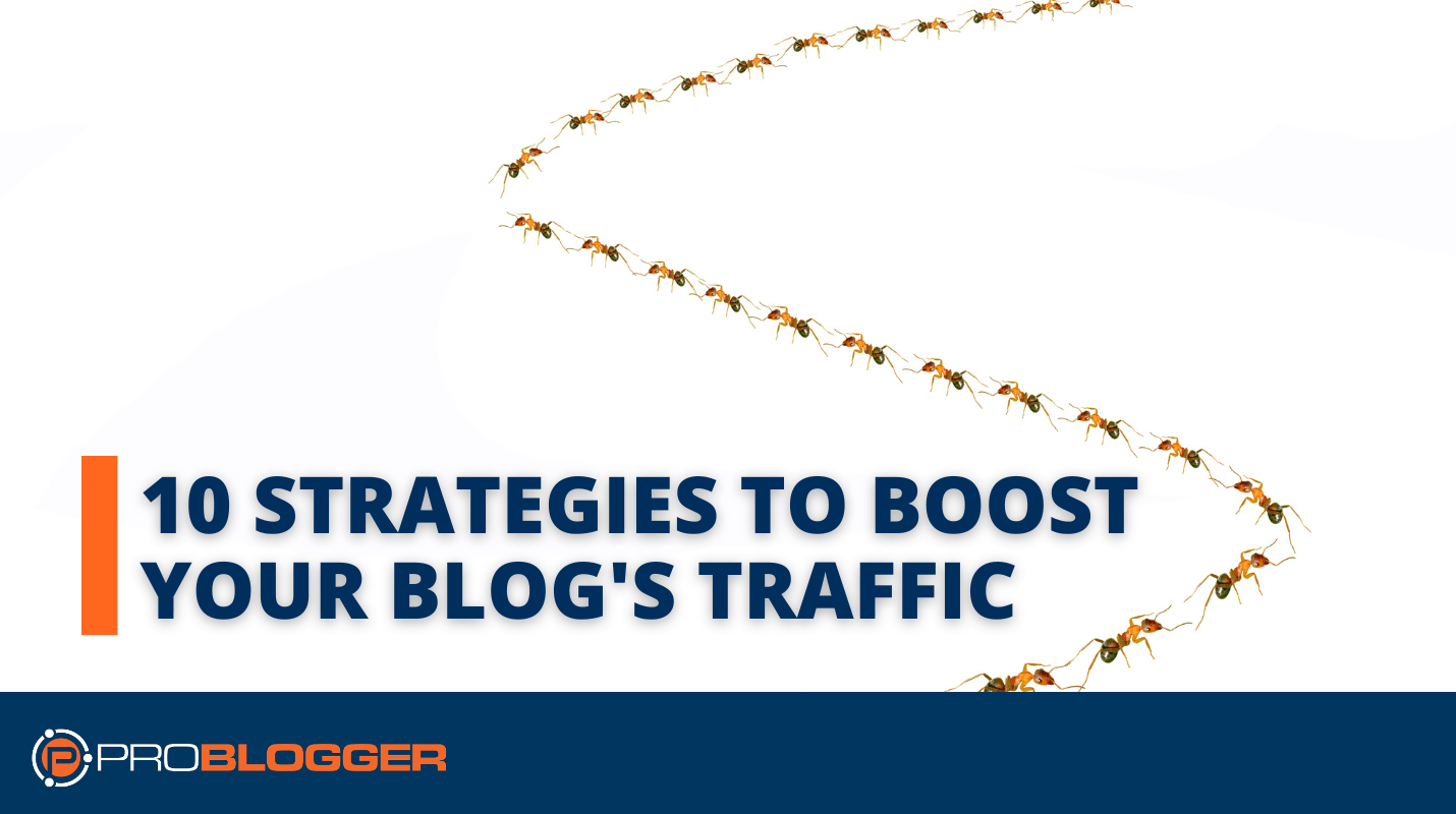 10 Strategies to Boost Your Blog's Traffic
