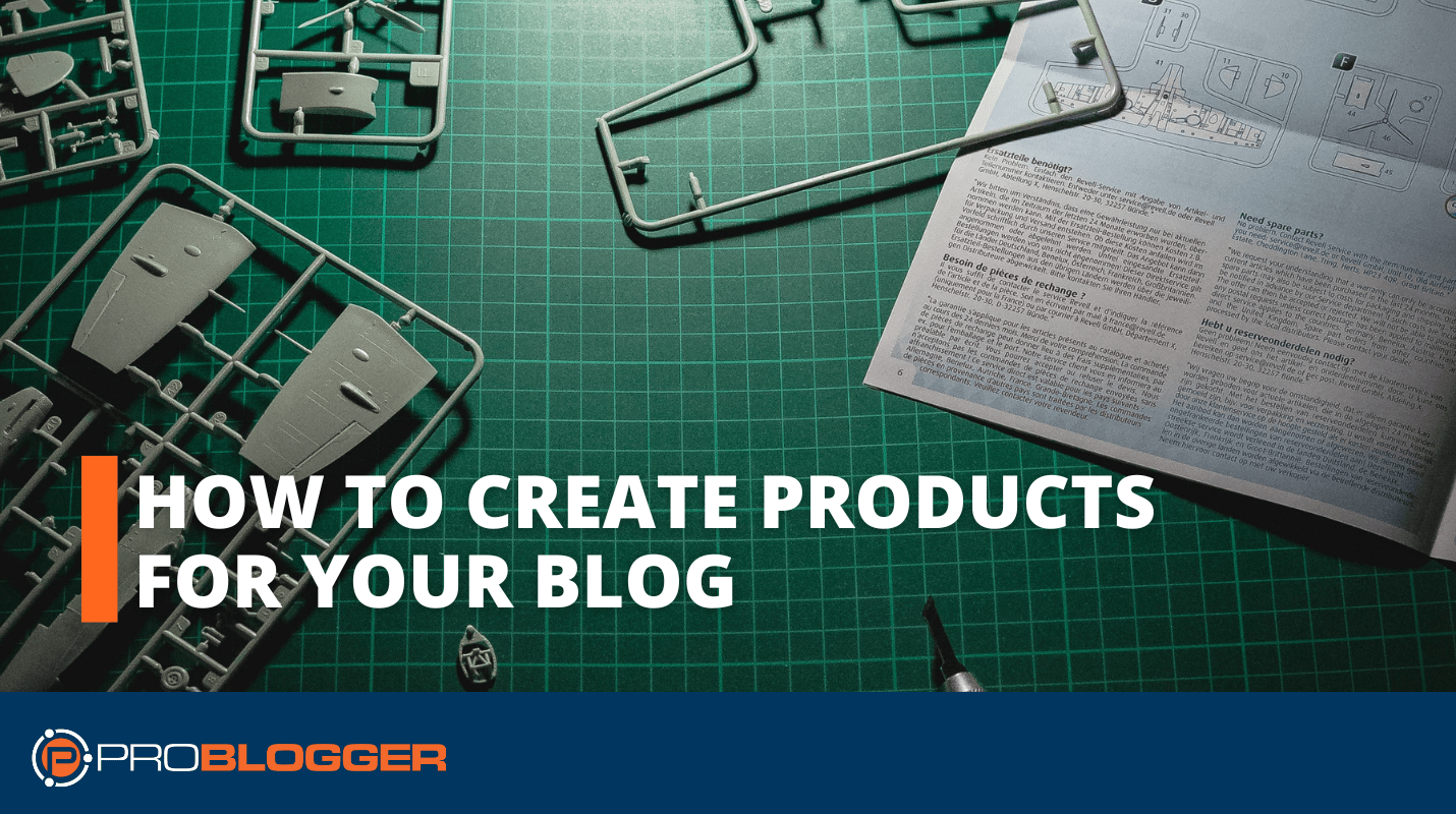 Creating Products: How to Create Products for Your Blog