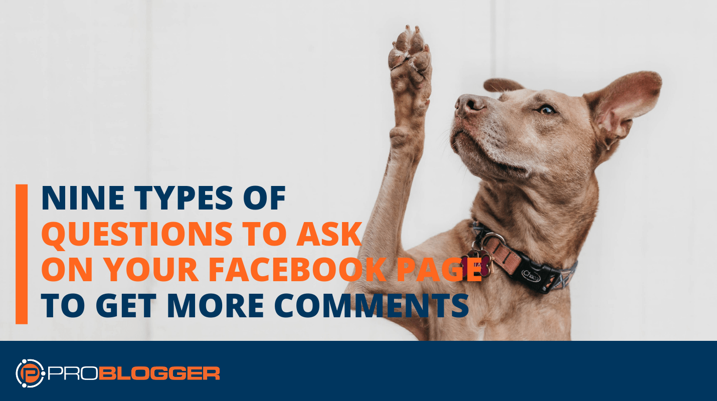 Nine types of questions to ask on your Fcebook page to get more comments