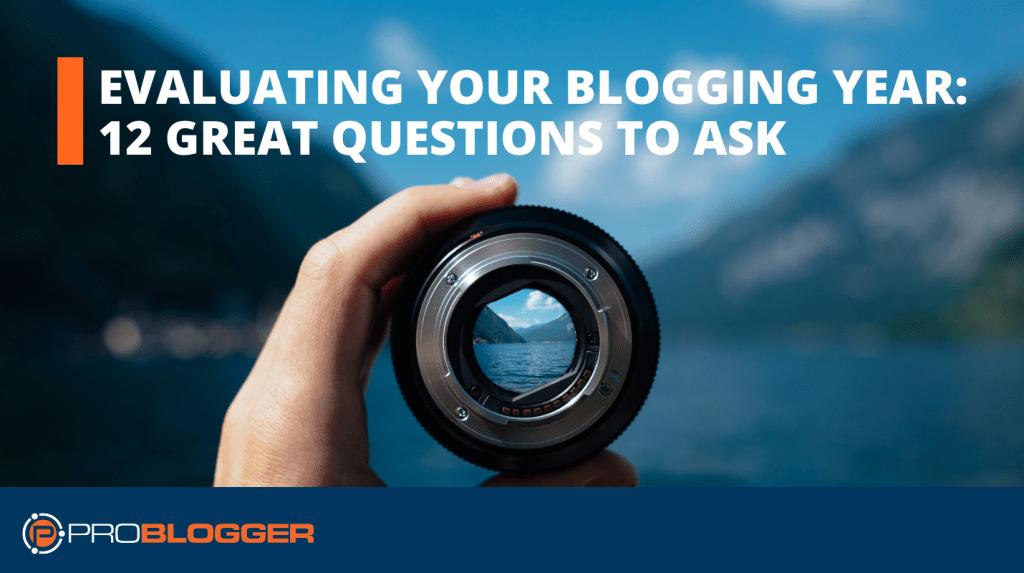 Evaluating Your Blog's First Year: 12 Great Questions to Ask
