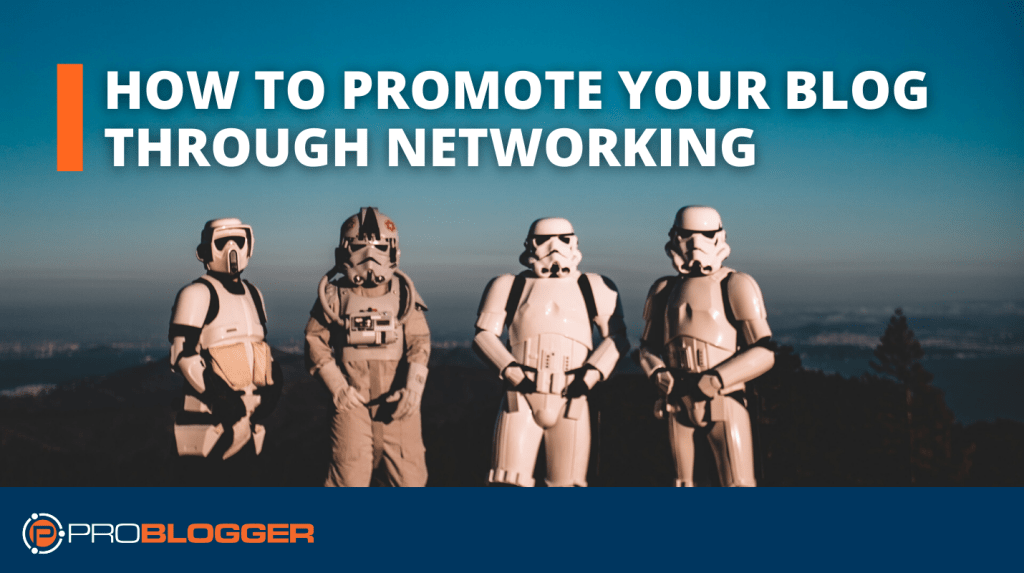 How to Promote Your Blog through Networking
